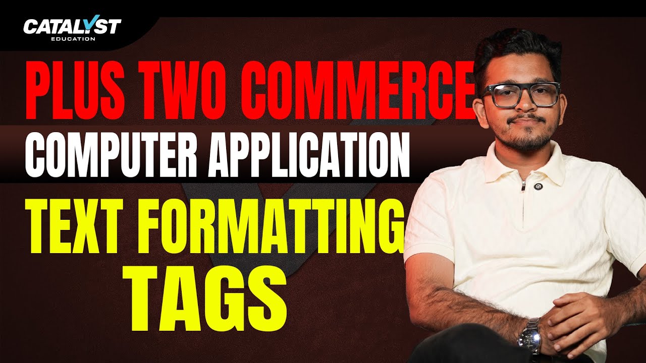 Plus Two Computer Application | Text Formatting Tags in HTML | Full Explanation | Catalyst Education
