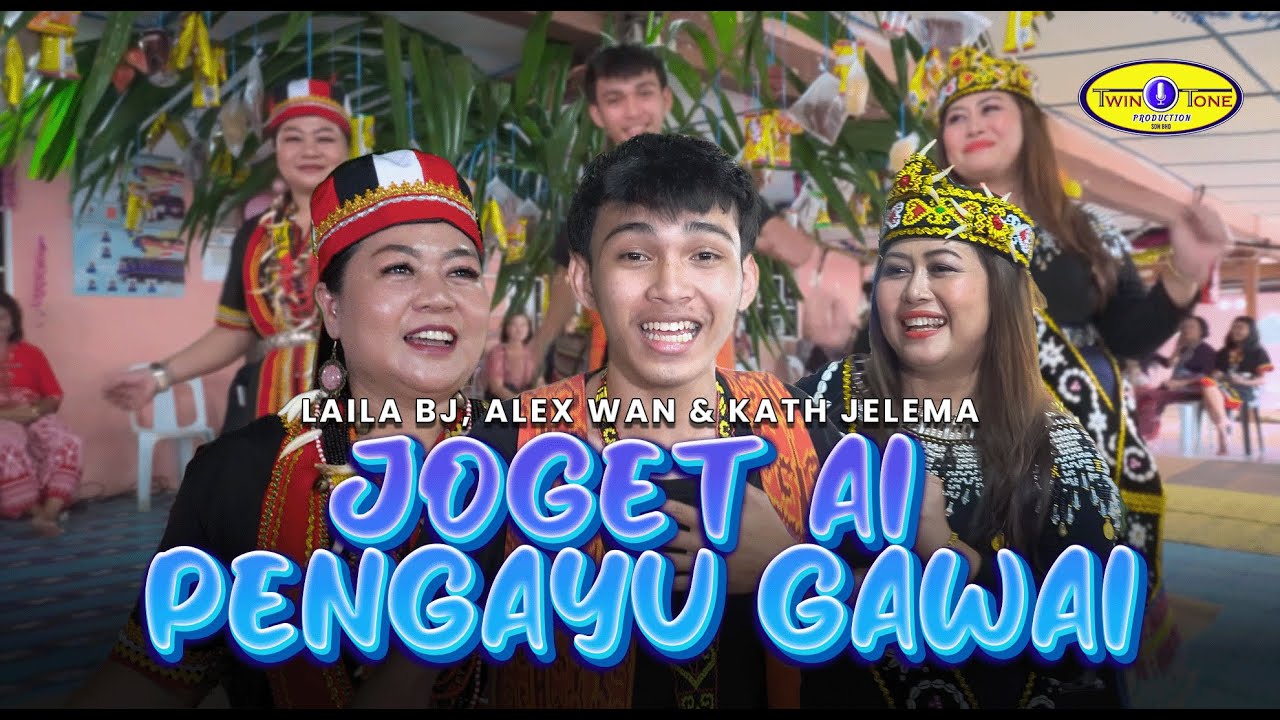 Joget Ai Pengayu Gawai - Laila BJ, Alex Wan, Kath Jelema (Official Music Video)