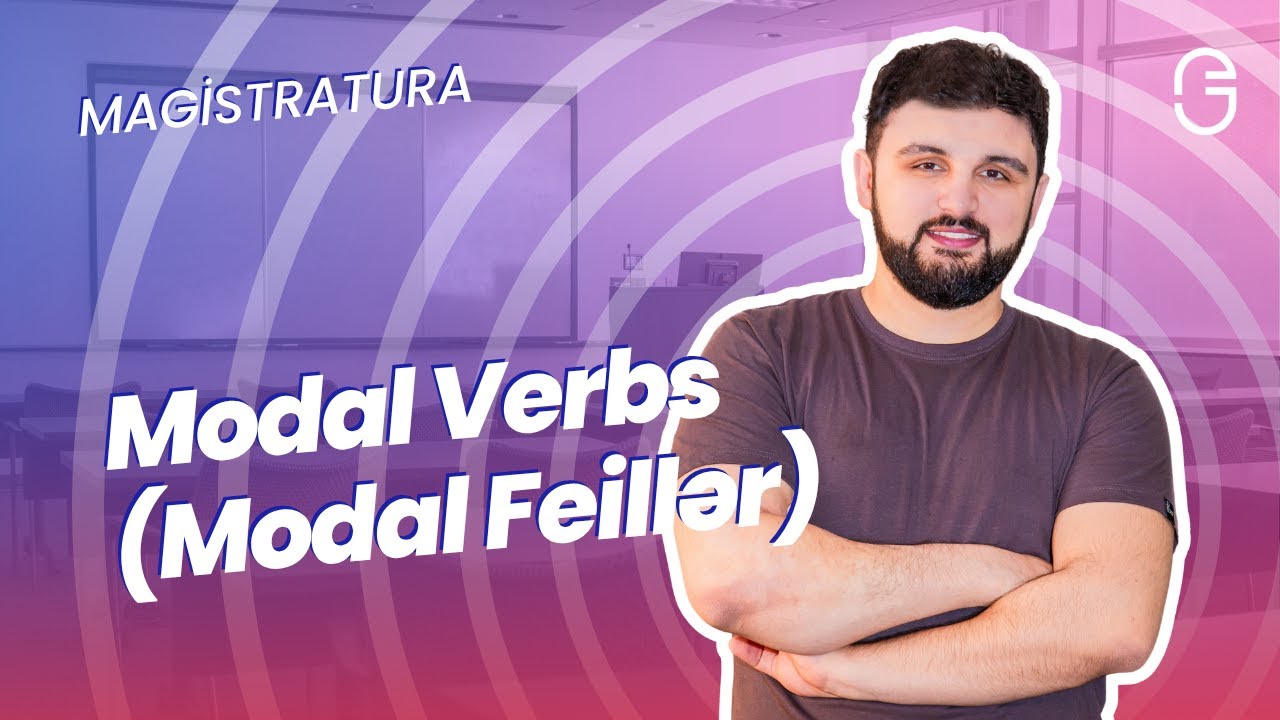 Magistr İngilis Dili – Mövzu 8: Modal Verbs (Modal Feillər) İzahı