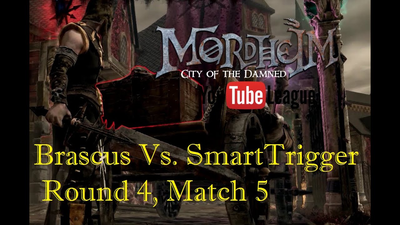 Mordheim YouTube League - Brascus Vs. SmartTrigger - Round 3, Match 5