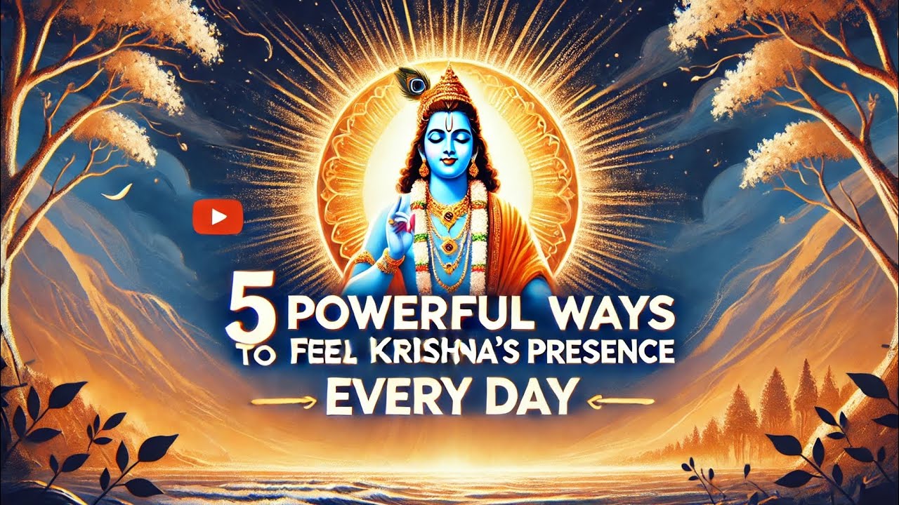 5 Powerful Ways to Feel Krishna&rsquo;s Presence Every Day#krishna #krishnawisdom #bhagavadgita