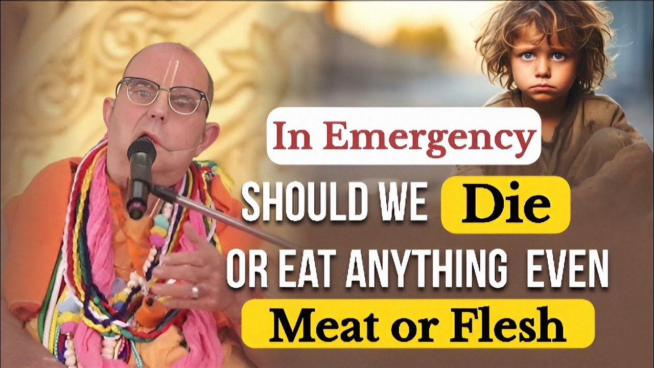 In Emergency Should We Die or Eat anything even Meat or Flesh || HH Jayapataka Swami Maharaj 