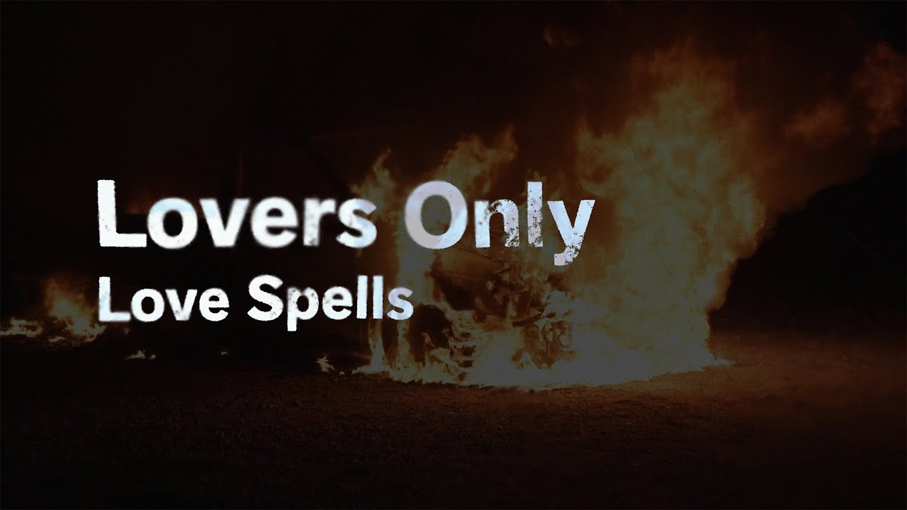 Love Spells - Lovers Only (Lyrics)