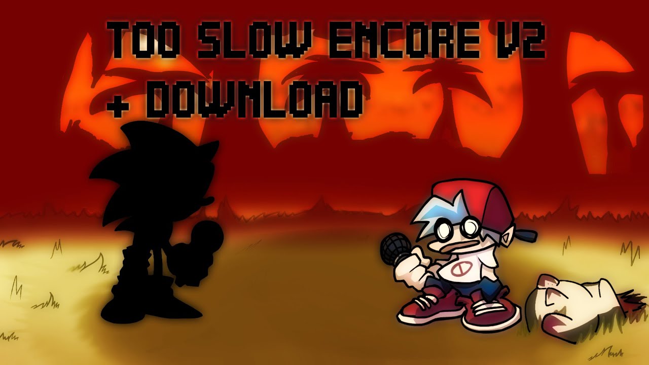 TOO SLOW ENCORE V2 (HIGH EFFORT!) + DOWNLOAD!