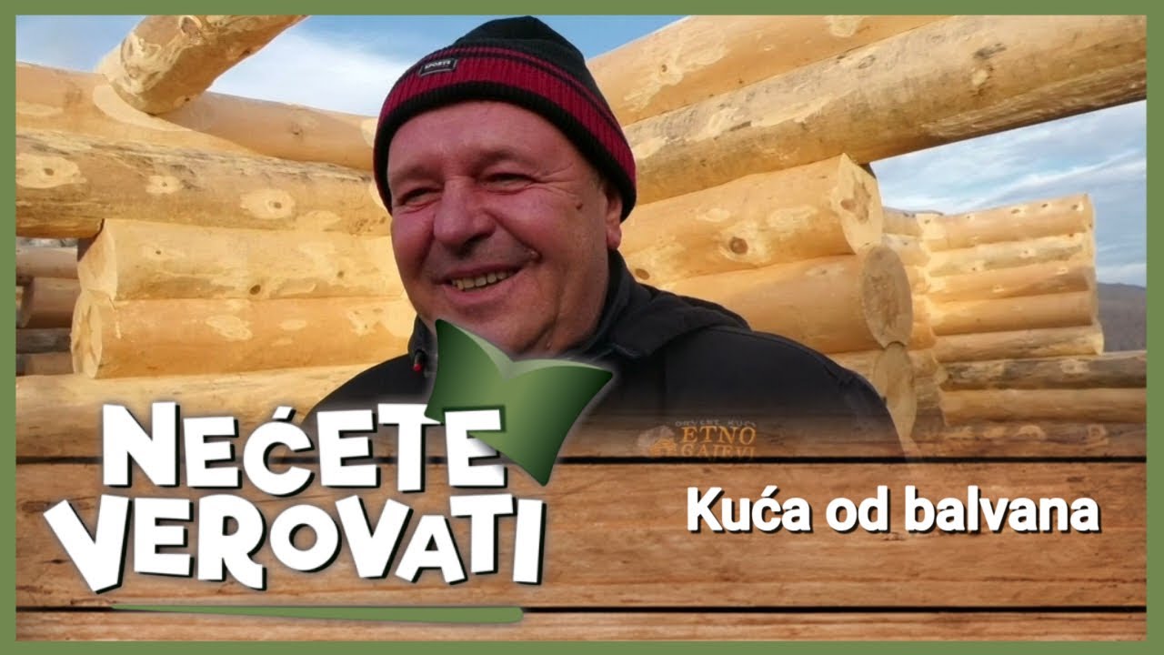 NEĆETE VEROVATI - Kuća od balvana
