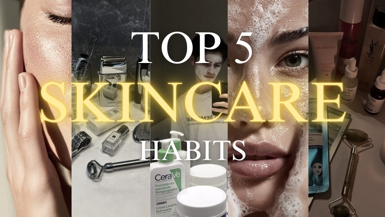 Skincare Habits You Just Can’t Ignore If You Want Clear Skin | Skincare Routine