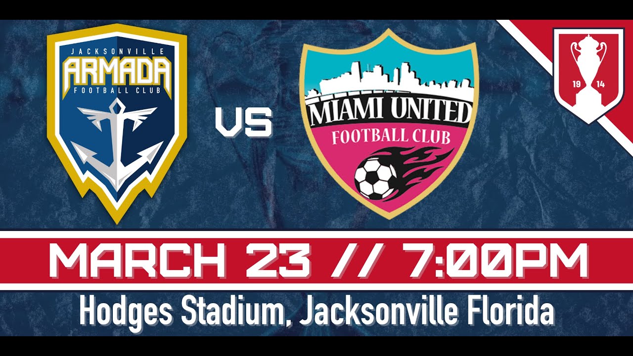 Jacksonville Armada FC vs. Miami United FC - Lamar Hunt U.S. Open Cup - Round 1