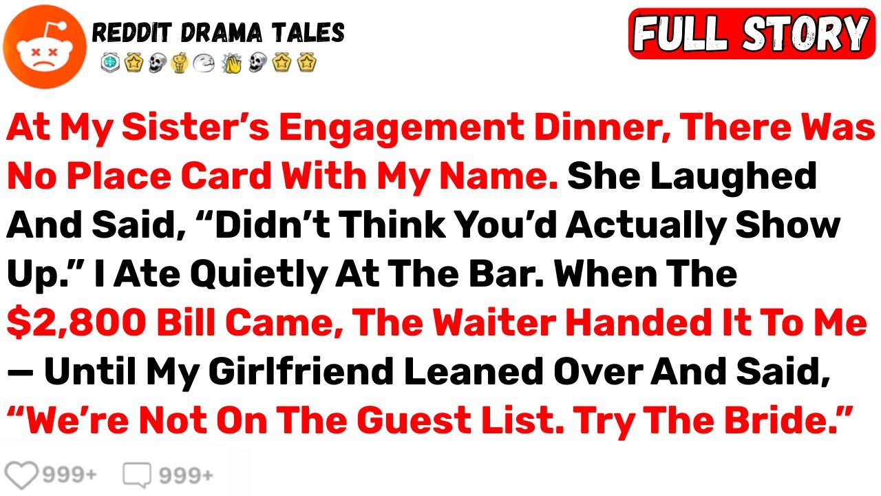 At My Sister’s Engagement Dinner, There Was No Place Card With My Name... - Best Reddit Stories