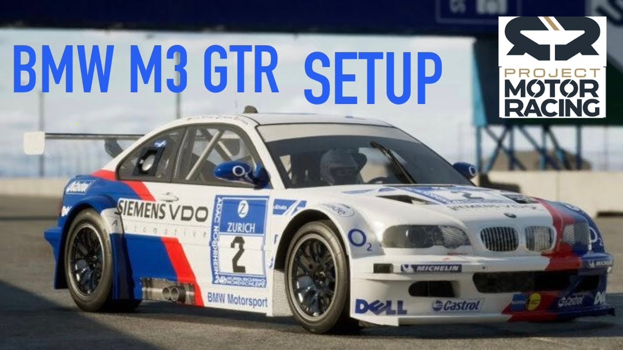 PROJECT MOTOR RACING | BMW M3 GTR SETUP 120.712 | Update 1.5.0.6