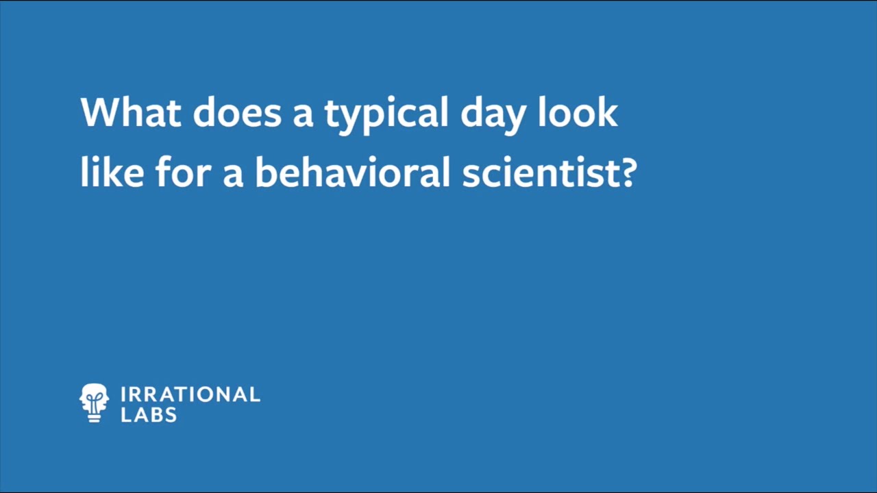 What Does a Typical Day Look Like for a Behavioral Scientist?