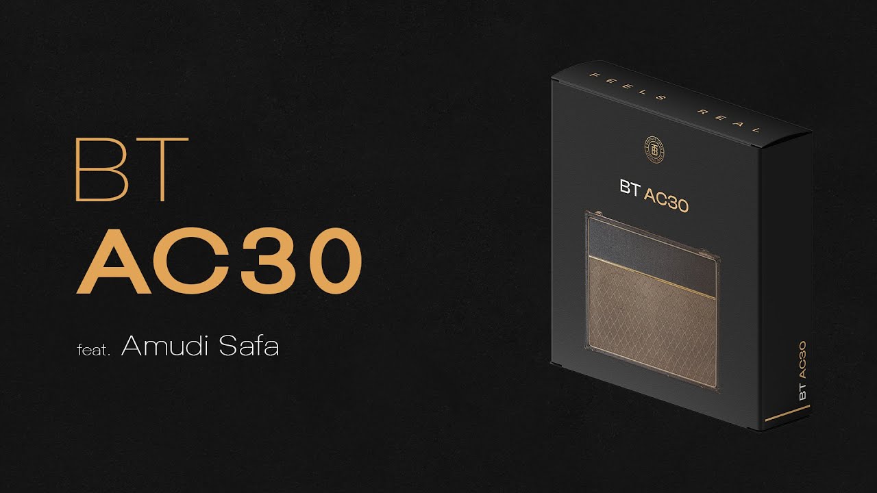 BT AC30 feat. Amudi Safa | Boutique Tones