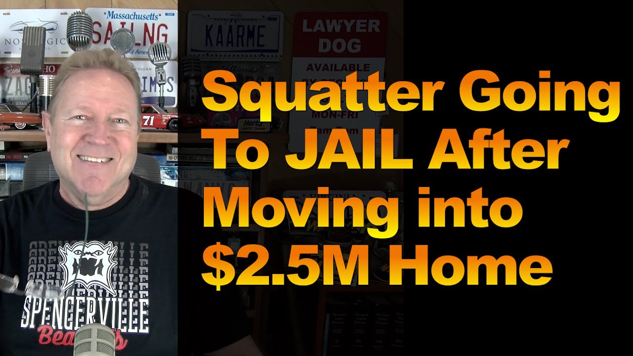 Squatter Going to JAIL After Moving into $2.5M Home