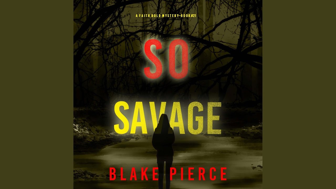 Chapter 102 - So Savage (A Faith Bold Fbi Suspense Thriller—Book Twenty-One)