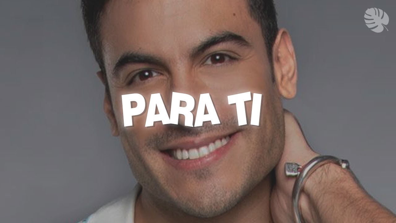Carlos Rivera - Para Ti (Letra)