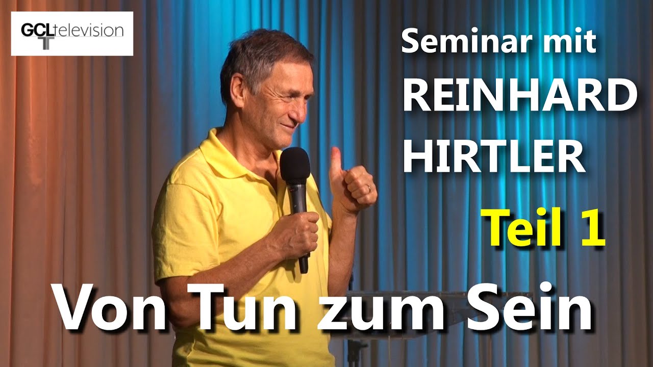 REINHARD HIRTLER | SEMINAR Teil 1 | Von Tun zum Sein | Oktober 2022