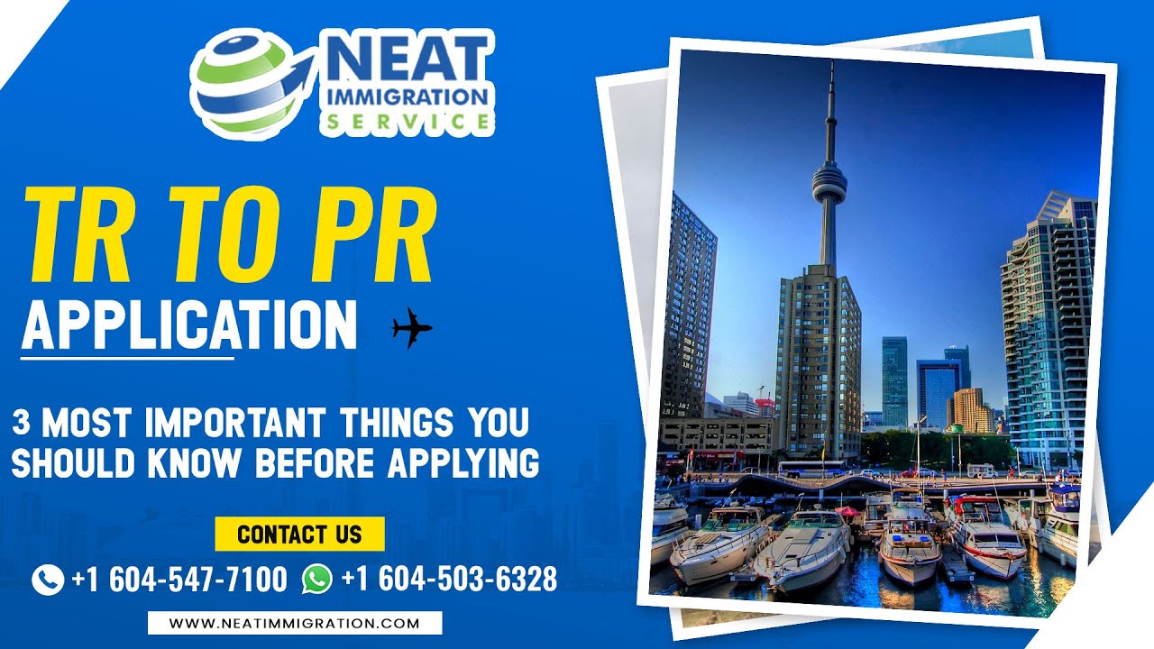 TR to PR application | 3 most important things you should know before applying! Neat Immigration