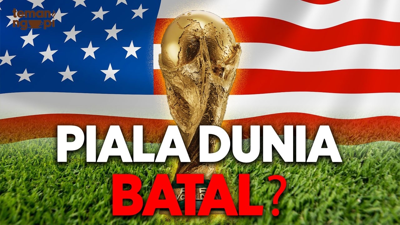 Apa Benar Piala Dunia 2026 BATAL? Negara Eropa BOIKOT Amerika dari Piala Dunia