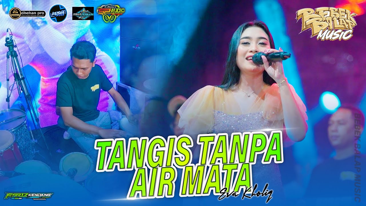 TANGIS TANPA AIR MATA - Eva Kholiq BEBEK BALAP Music Ft Faris Kendang #dhehanpro