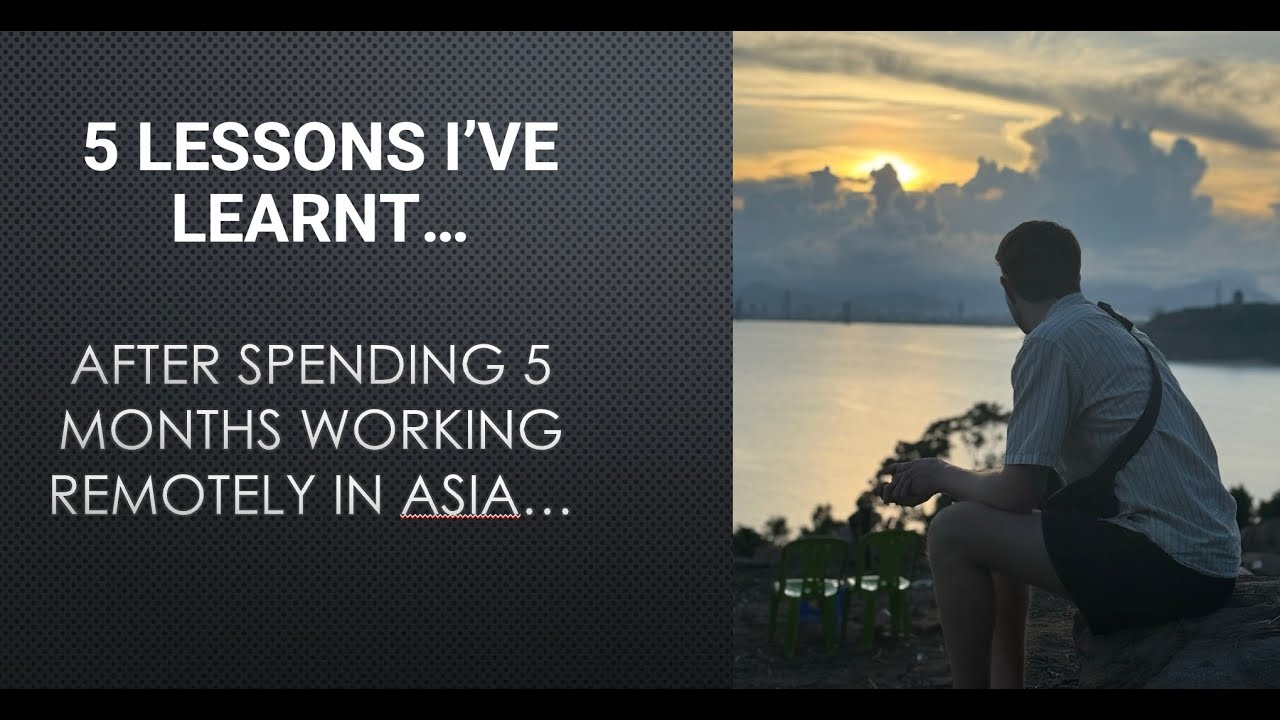 5 Lessons I've Learnt Spending 5 Months Working Remotely In Asia