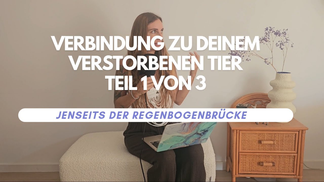 Tierkommunikation mit verstorbenen Tieren – einfache Übung für dich - Teil 1 von 3