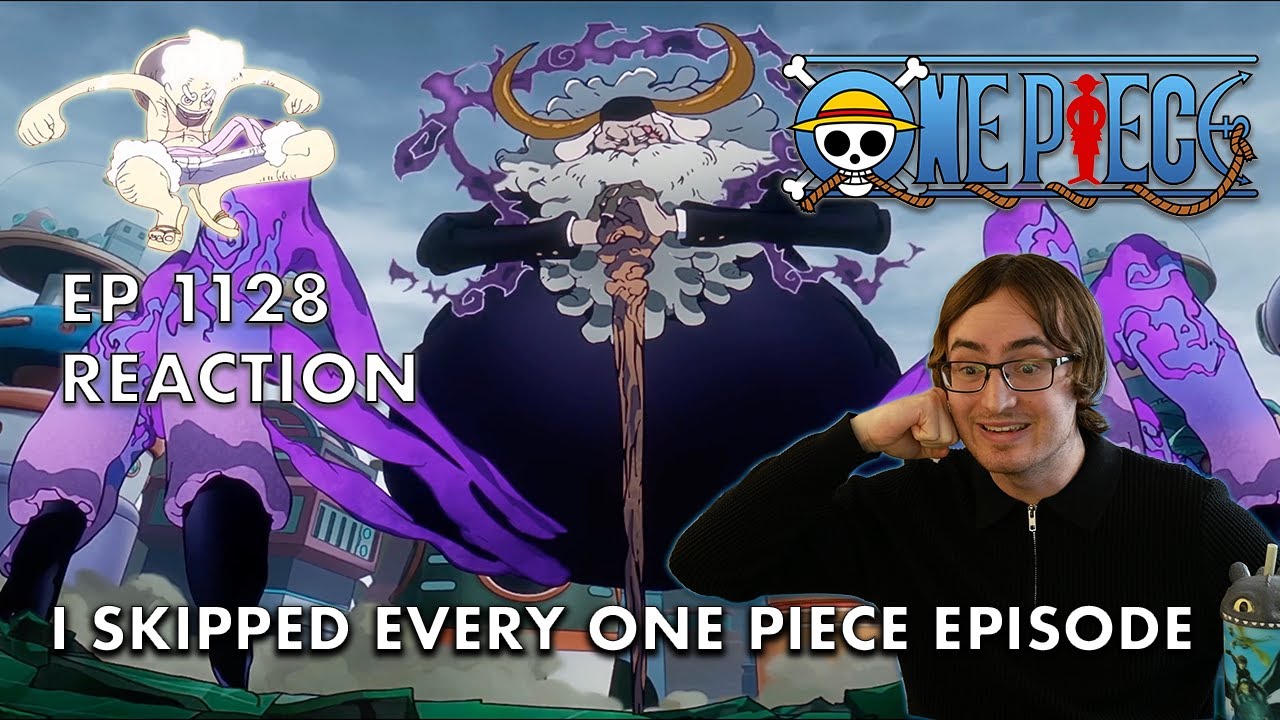I Skipped Every One Piece Episode | One Piece EP 1128 Reaction