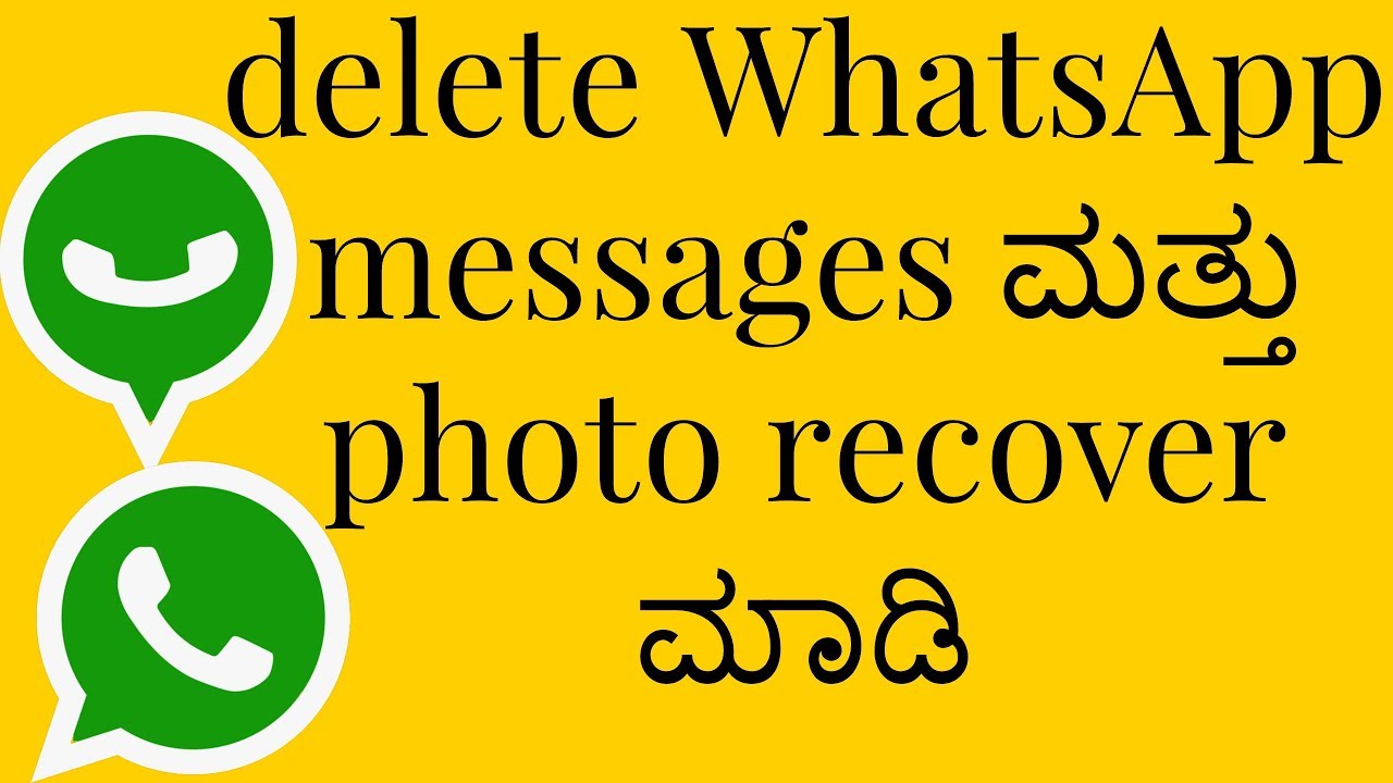 how to recover deleted whatsapp messages,photos,chat in kannada 2017/18