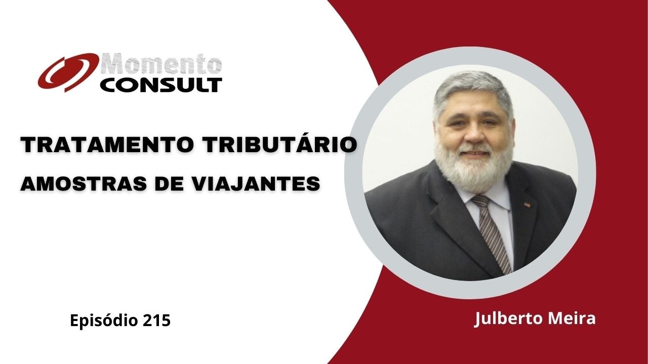 Momento Consult Ep 215 - Tratamento Tributário - Amostras de Viajantes