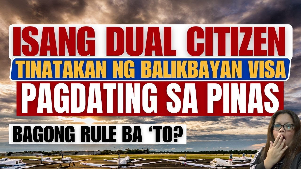 🔴BEWARE DUAL CITIZENS! HUWAG NINYONG HAHAYAAN NA MANGYARI SA INYO KAPAG UUWI KAYO NG PILIPINAS
