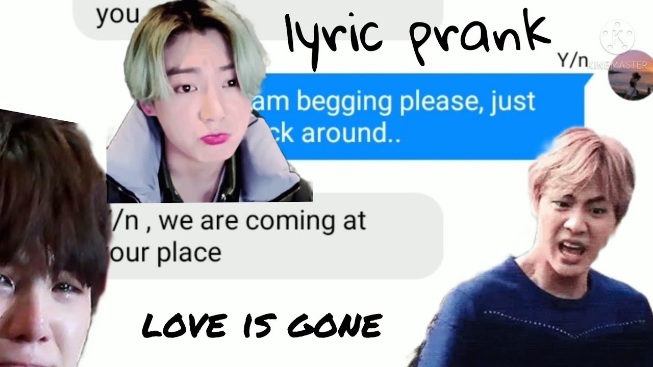 lyric prank - Love Is Gone on bestfriend. [BTS texts]#btsff