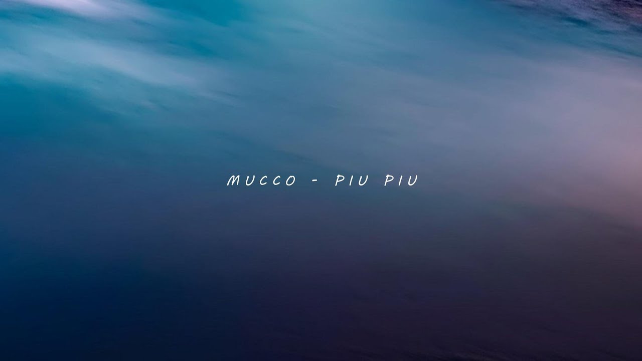 MUCCO - PIU PIU Lyrics