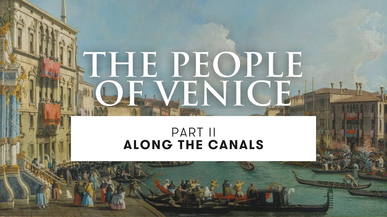 The People of Venice - Along the Grand Canal to the Arsenale | PART II