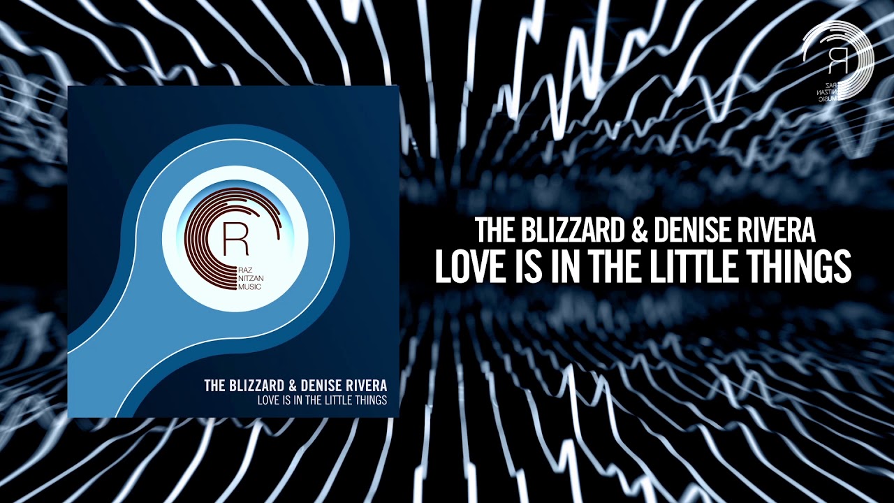 The Blizzard & Denise Rivera - Love Is In The Little Things (RNM)