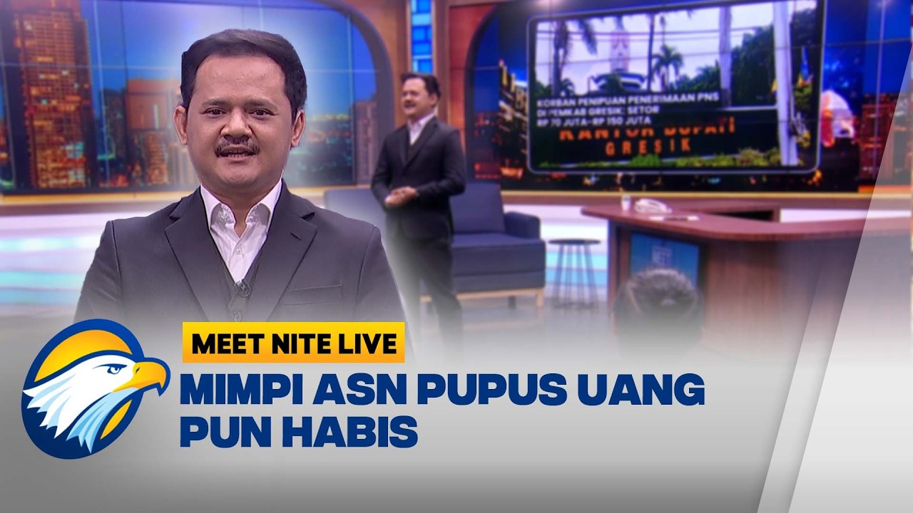 Jalan Pintas Jadi ASN Berakhir Kandas, Uang Melayang Status Tak Sampai  - [Meet Nite Live]