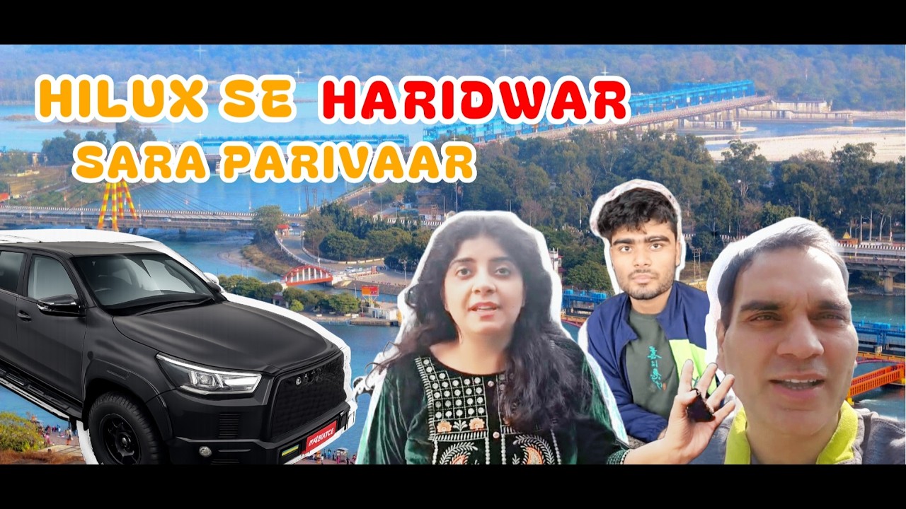 Epic Hilux Drive to Haridwar | Grand Cheetal Pit Stop & Ganga Aarti Magic | Part 1