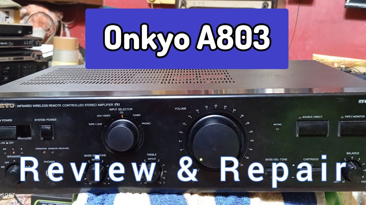 How to repair Onkyo A803 review and repairing 👍