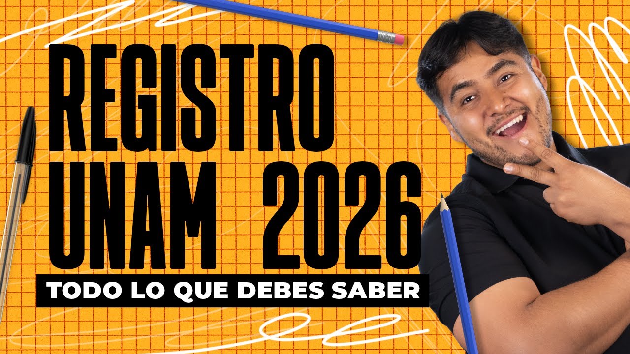 Registro UNAM 2026: Todo lo que Debes Saber Antes de Empezar