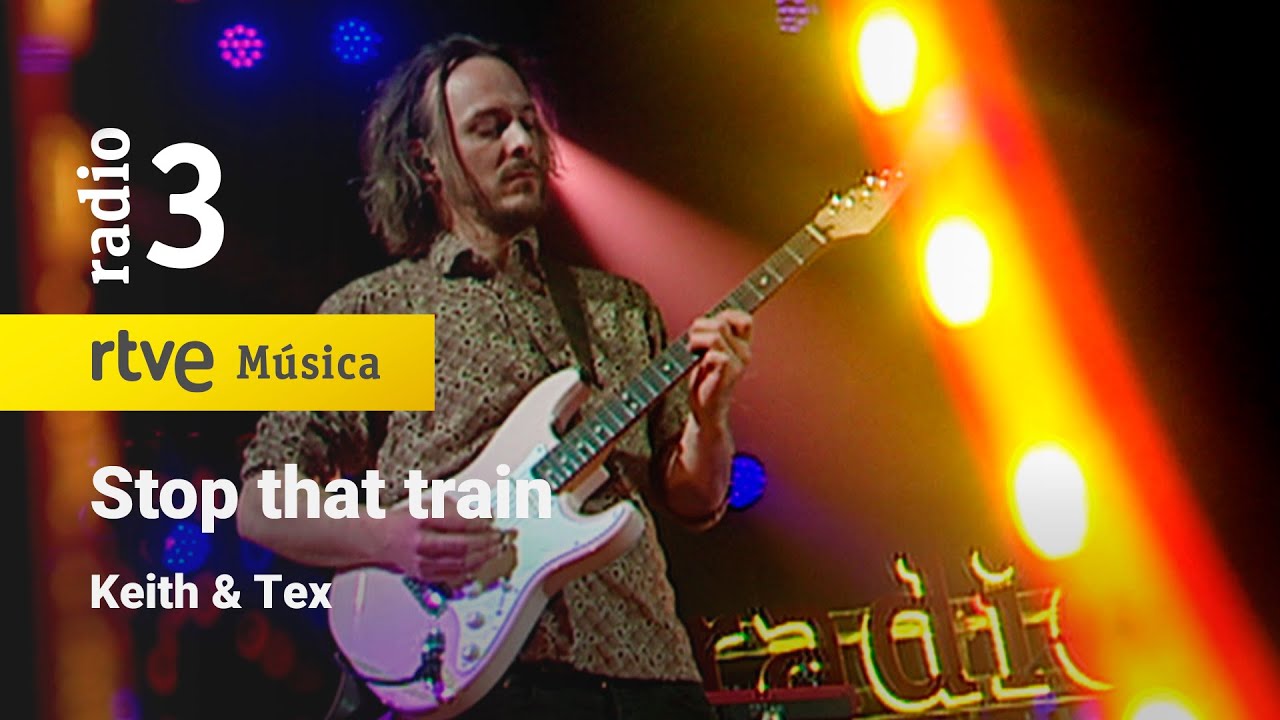 Keith & Tex - “Stop that train” | Conciertos de Radio 3 (2023)