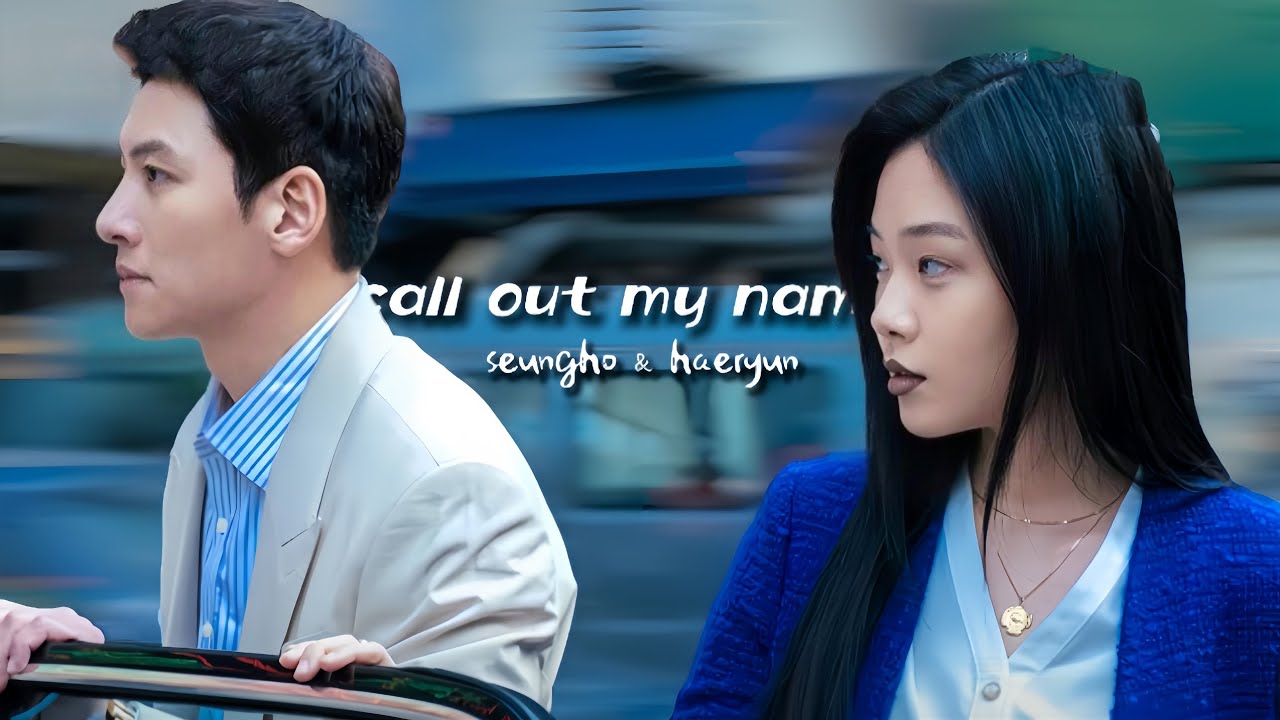 seungho & haeryun / call out my name - The worst of evil fmv