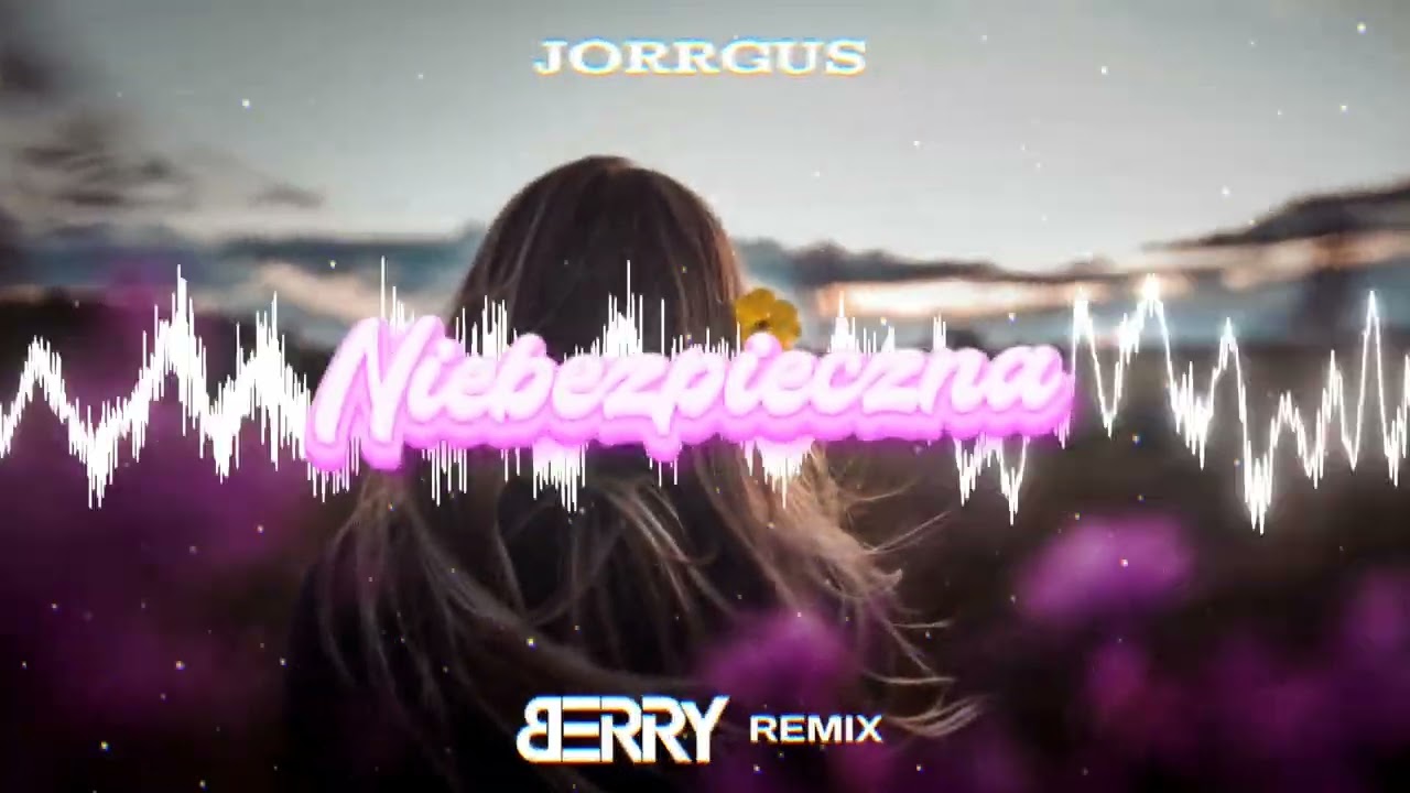 JORRGUS - Niebezpieczna (B3RRY REMIX)