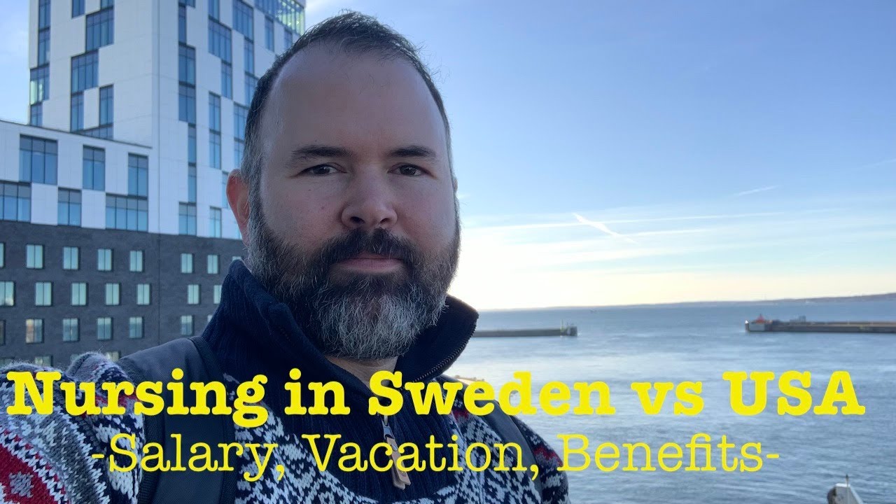 Nursing in Sweden vs USA- Salary, Vacation, Benefits.