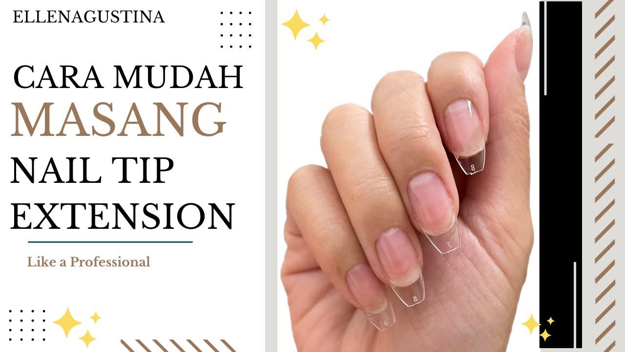 Cara Memasang Nail Tip Extension Mudah dan Pasti Berhasil | How To Apply Nail Tips