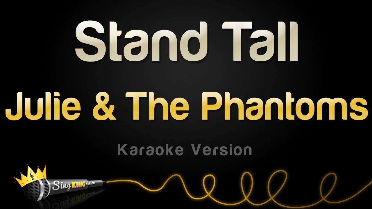 Julie and The Phantoms - Stand Tall (Karaoke Version)