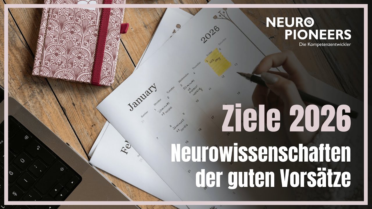 Ziele 2026 wirklich umsetzen – 10 Neuro-Tipps, die Vorsätze endlich funktionieren lassen