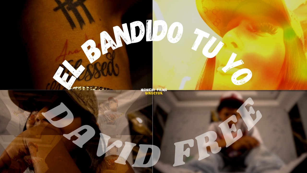 DAVID FREE X EL BANDIDO TUYO (Video Oficial)