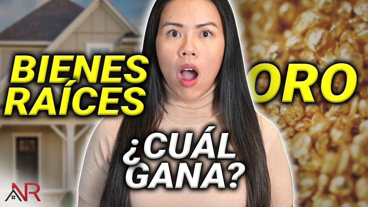 ¿Cuál Te Generará Más Dinero El Oro O Bienes Raíces?