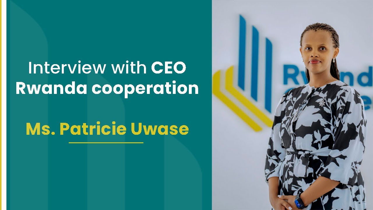 Interview With CEO Rwanda Cooperation - Patricie Uwace