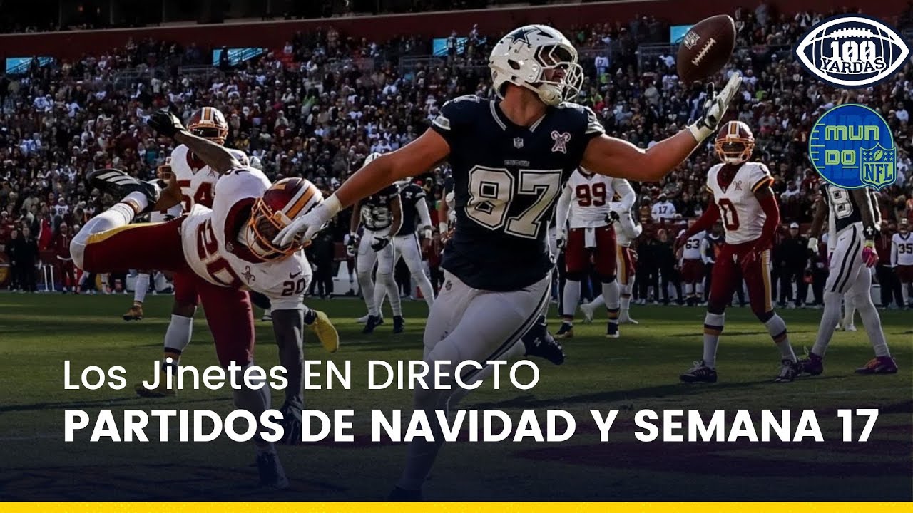 LOS JINETES | &Aacute;n&aacute;lisis partidos de Navidad y Previa Semana 17 NFL
