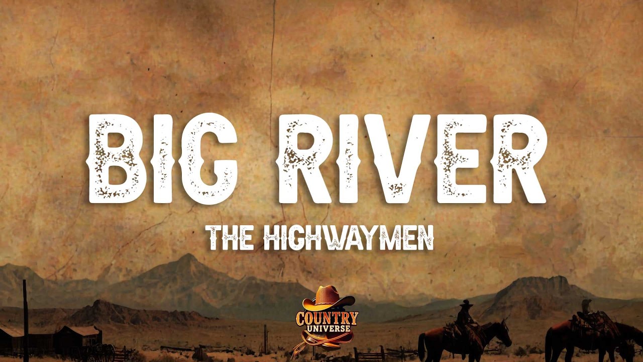 The Highwaymen - Big River (Lyrics)