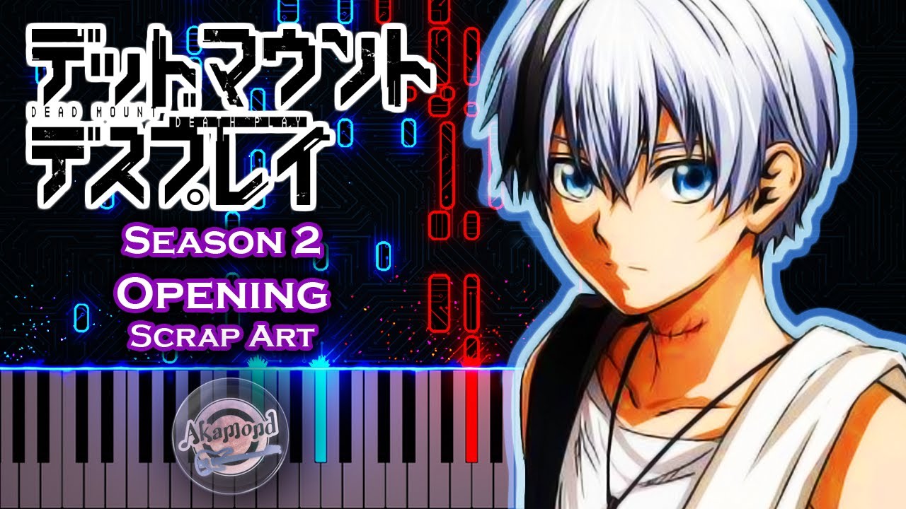 Dead Mount Death Play Season 2 Opening Scrap Art Piano Cover