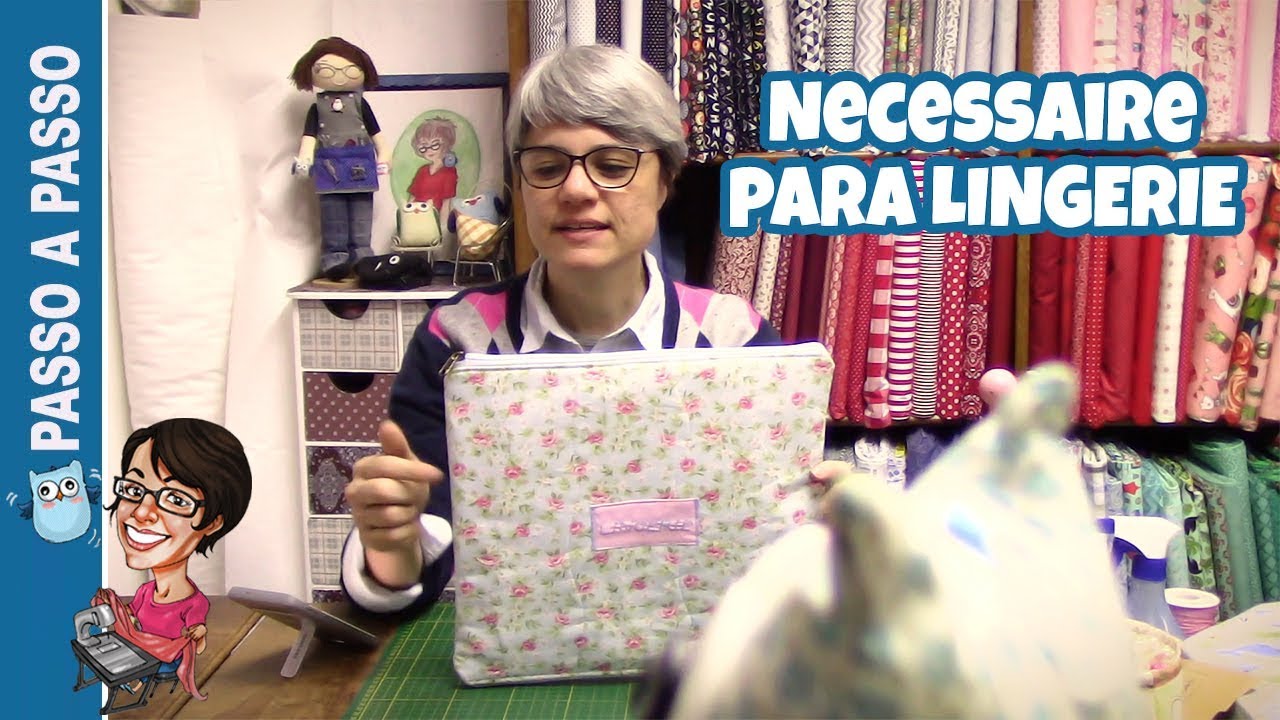 Aprenda como fazer Necessaire para Lingerie para Viagem - Costura Criativa e Artesanato em  Tecido